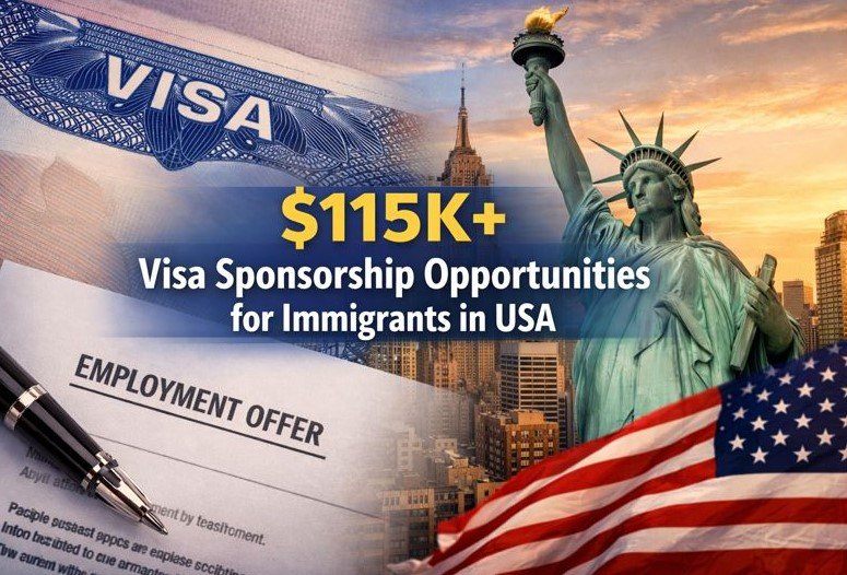 $115K+ Visa Sponsorship Opportunities for Immigrants in USA